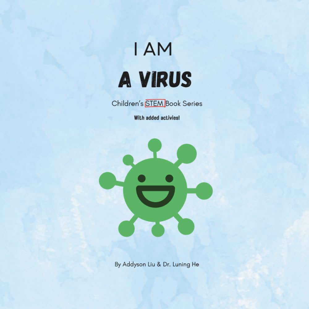 I am a Virus (Future Minds: A Children’s STEM Series for the AI Age)