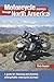 Motorcycle Journeys Through North America: A guide for choosing and planning unforgettable motorcycle journeys