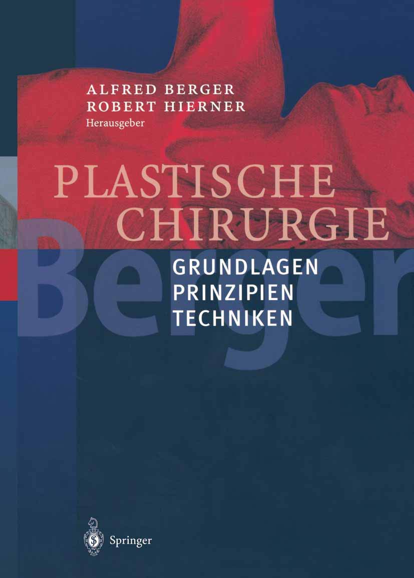 Plastische Chirurgie: Band I Grundlagen Prinzipien Techniken: 1