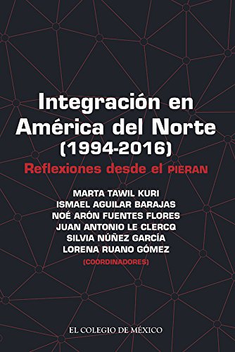 Integración en América del Norte (1994-2016): Reflexiones desde el Pieran