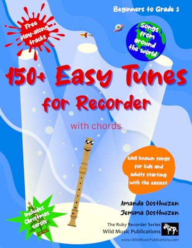 150+ Easy Tunes for Recorder with chords: Well known songs for kids and adults starting with the easiest: Free downloadable play along tracks: Great ... (Recorder Music for Beginners and Improvers)