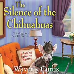 The Silence of the Chihuahuas Audiolibro Por Waverly Curtis arte de portada