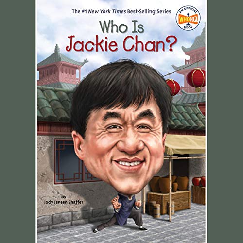 Who Is Jackie Chan? by Jody Jensen Shaffer, Who HQ episode artwork
