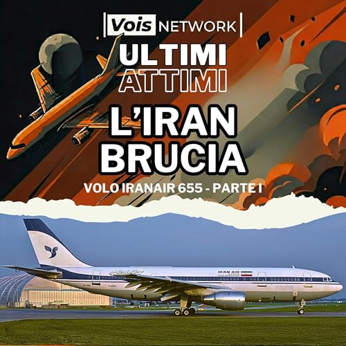 L'Iran Brucia - Volo IranAir 655 parte I