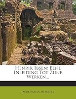 Henrik Ibsen: Eene Inleiding Tot Zijne Werken... 1272377431 Book Cover