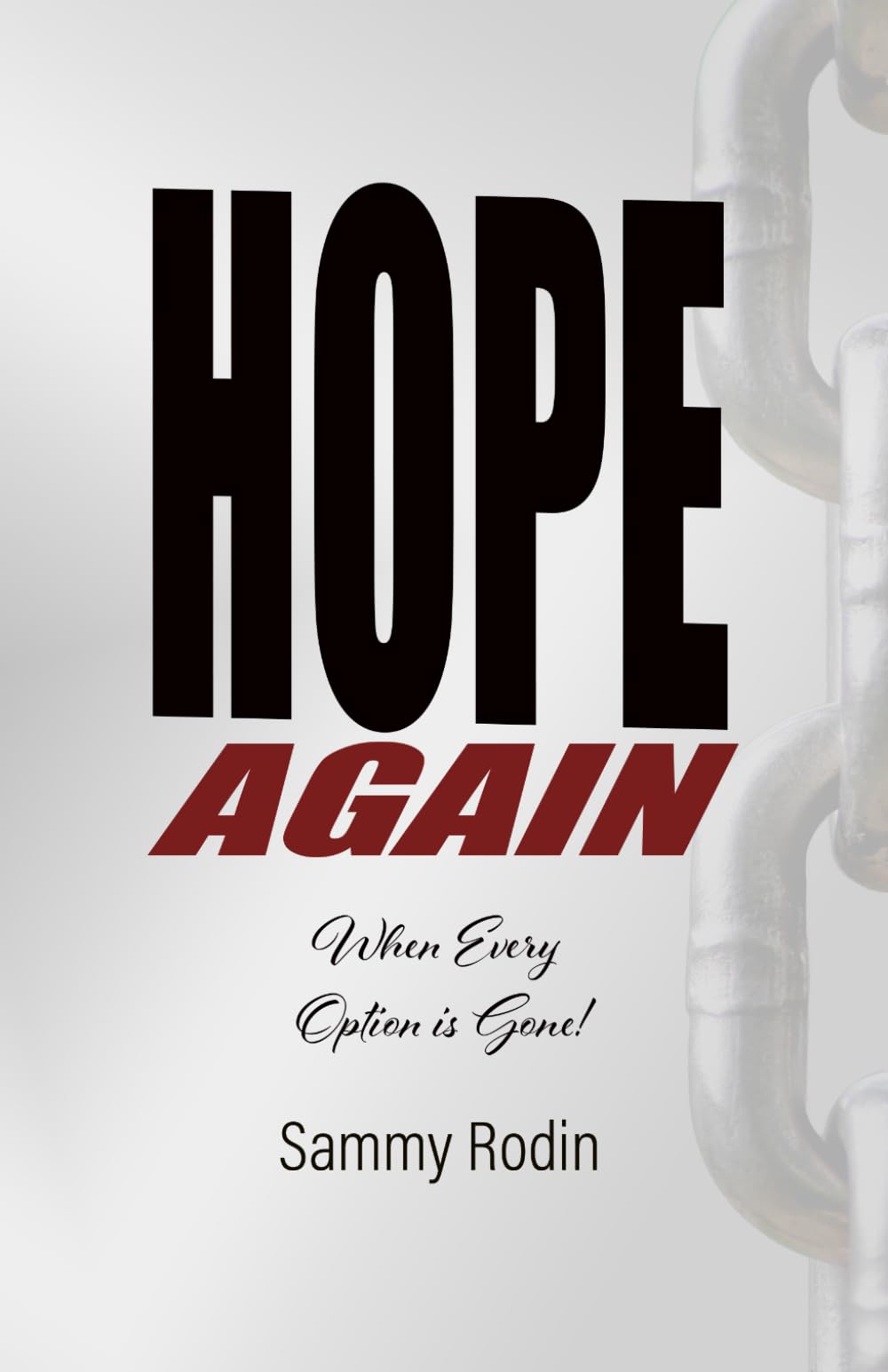 Hope Again: When Every Option Is Gone