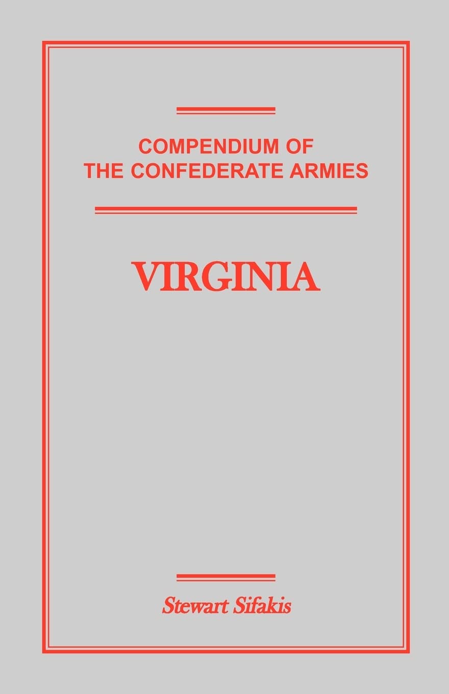 Compendium of the Confederate Armies: Virginia: : Virginia