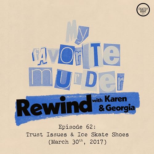 Rewind with Karen & Georgia - Episode 62: Trust Issues & Ice Skate Shoes Podcast Por arte de portada