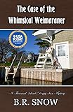 The Case of the Whimsical Weimaraner (The Thousand Islands Doggy Inn Mysteries Book 24)
