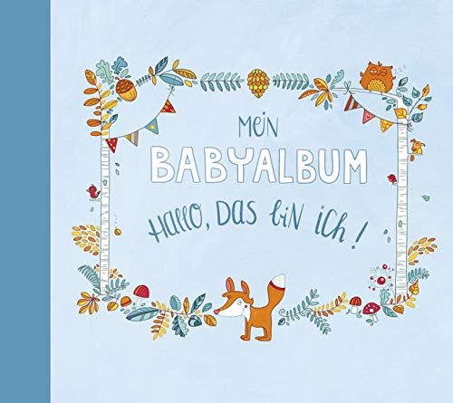 Mein Babyalbum – Hallo, das bin ich! (Jungen) Mein Babyalbum – Hallo, das bin ich! (Jungen)