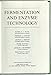 Fermentation and Enzyme Technology (Techniques in Pure and Applied Microbiology)