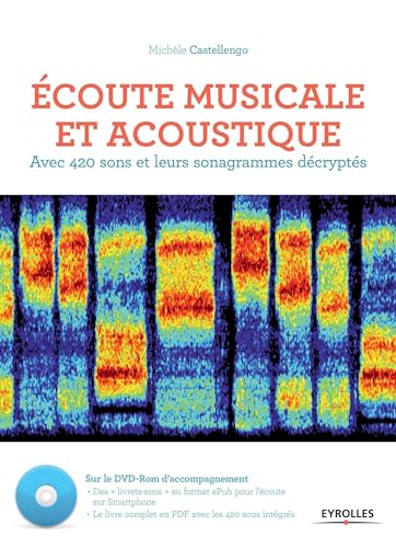 livre Ecoute musicale et acoustique: Avec 420 sons et leurs sonagrammes décryptés. Avec Dvd-rom.