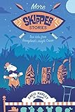 More Skipper Stories: True Tales from Disneyland's Jungle Cruise