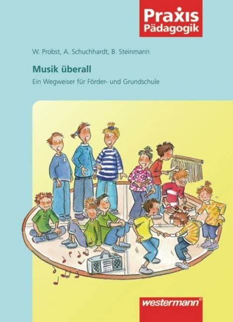 Musik überall. Ein Wegweiser für Förder- und Grundschule