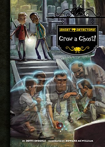 Grow a Ghost! 162402100X Book Cover