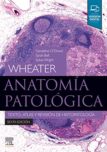 Wheater. Anatomía patológica: Texto, atlas y revisión de histopat...