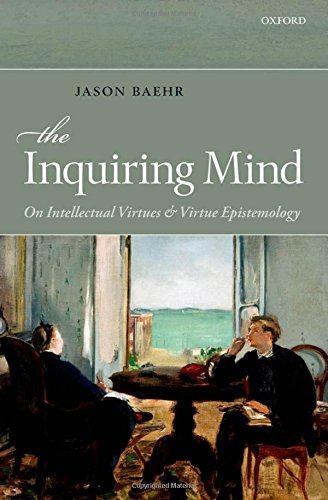 The Inquiring Mind: On Intellectual Virtues and Virtue Epistemology