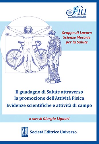 Il guadagno di salute attraverso la promozione dell'attività fisica. Evidenze scientifiche e attività di campo