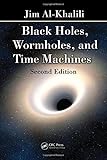Black Holes, Wormholes and Time Machines, Second Edition by Jim Al-Khalili (2011-12-08) - Jim Al-Khalili