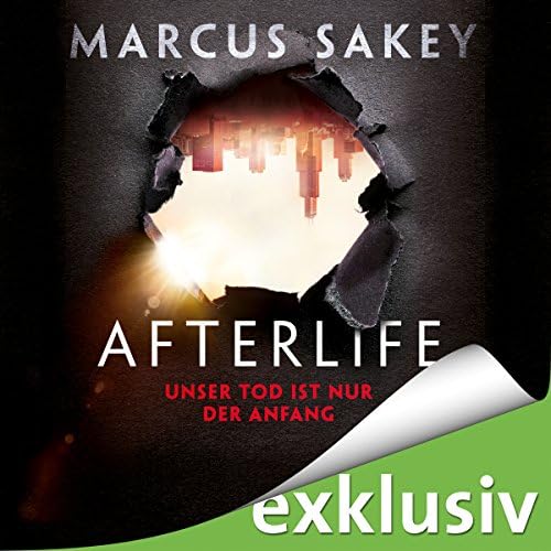 Afterlife: Unser Tod ist nur der Anfang - Marcus Sakey