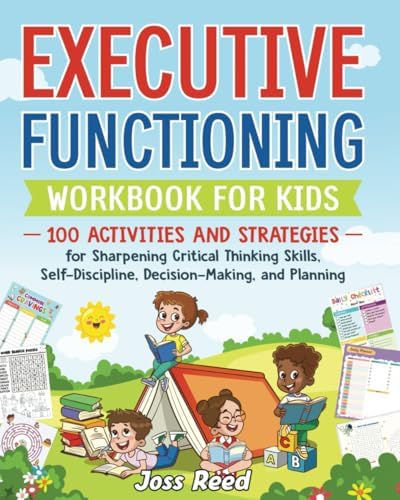 Executive Functioning Workbook for Kids: 100 Activities and Strategies ...