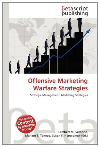 Offensive Marketing Warfare Strategies: Strategic Management, Marketing Strategies