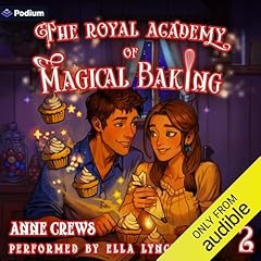 The Royal Academy of Magical Baking 2: A Cozy Slice-of-Life Fantasy Audiolibro Por Anne Crews arte de portada
