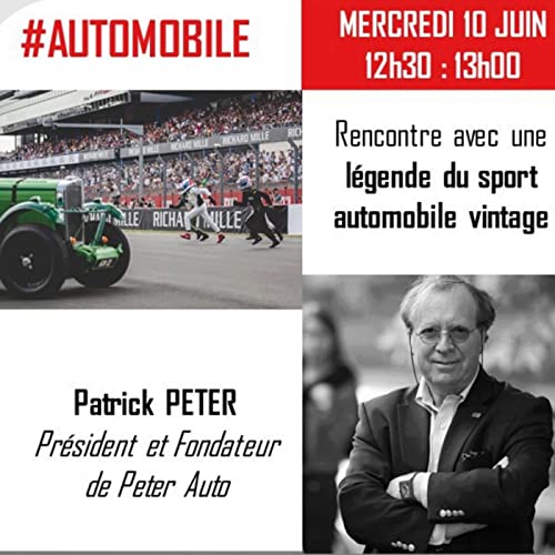 『Le Tour Auto, Le Mans Classic.. c'est lui! Rencontre avec Patrick PETER, fondateur de Peter Auto』のカバーアート