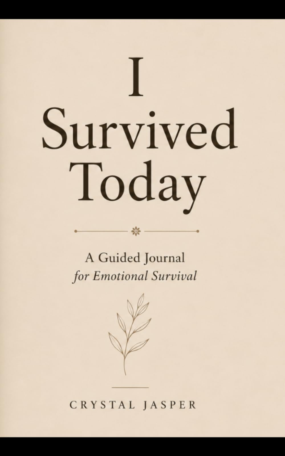 I Survived Today: A Guided Survival Journal for Burnout, Healing, and Emotional Recovery