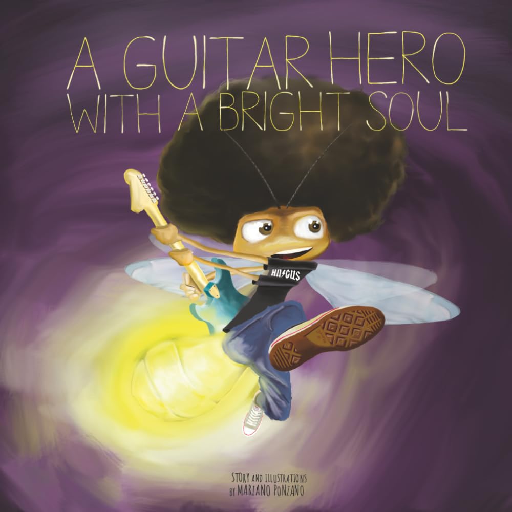 A guitar hero with a bright soul: A funny children's book about dreams, courage and rock and roll!