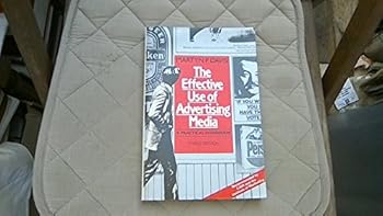 Paperback The Effective Use of Advertising Media Book