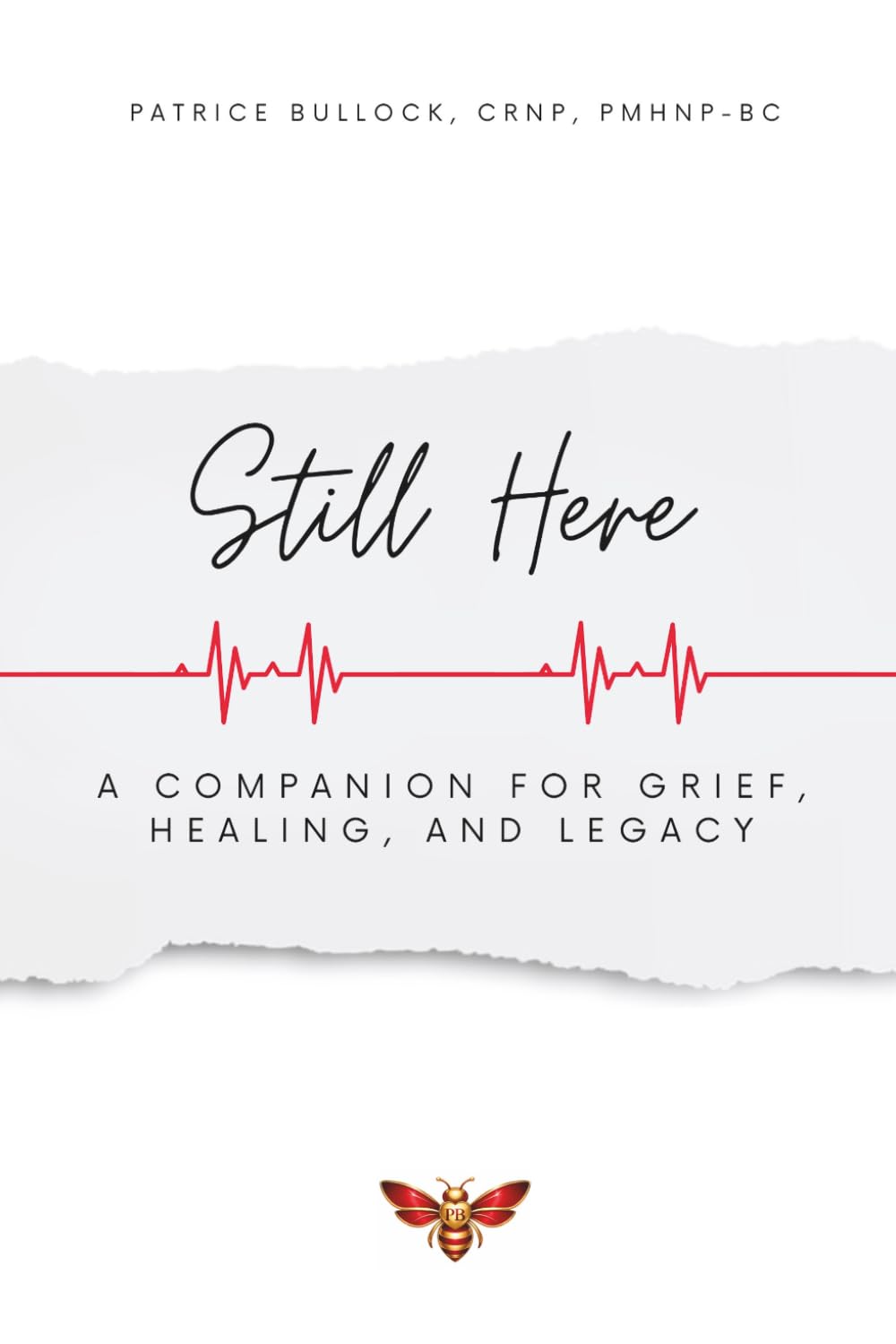 Still Here: A Companion for Grief, Healing, and Legacy: A Companion for Grief, Healing & Legacy: A Companion for Grief, (A.C.H.E. Series)