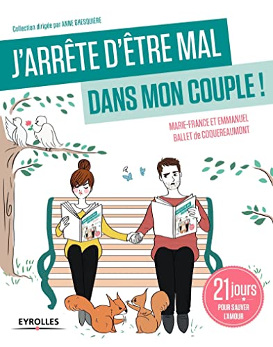J'arrête d'être mal dans mon couple !: 21 jours pour sauver l'amour.