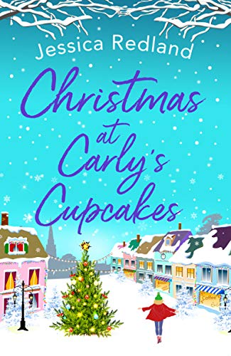 Christmas at Carly's Cupcakes: The perfect festive story for Christmas 2020 by [Jessica Redland]