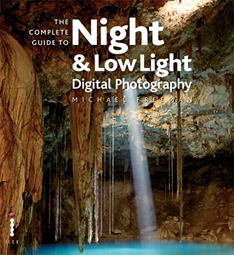 The Complete Guide to Night & Low Light Digital Photography: Michael ...