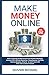 Produktbild MAKE MONEY ONLINE: Build a Passive Income Fortune with Kindle Publishing, Amazon FBA, Affiliate Marketing, Dropshipping, YouTube, Udemy, Blogging, ... with Time and Location Free (Volume, Band 1)