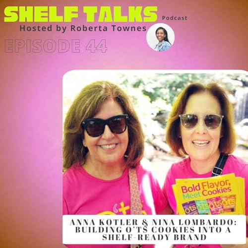 Nina Lombardo & Anna Kotler: Building O’ts Cookies Into a Shelf-Ready Brand cover art