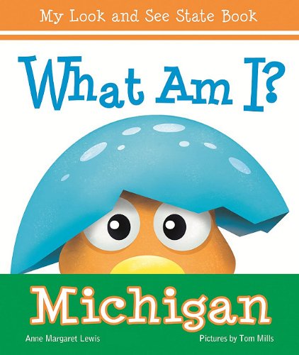 What am I? Michigan (My Look and See State Book): Lewis, Anne Margaret ...