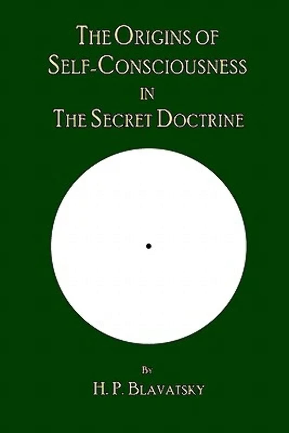 Theosophy Trust Books The Origins of Self-Consciousness in The Secret Doctrine