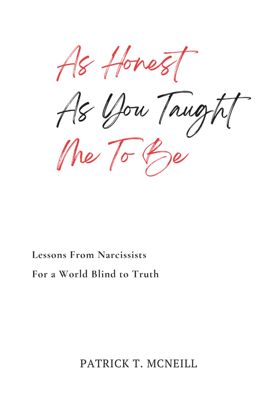 As Honest As You Taught Me To Be