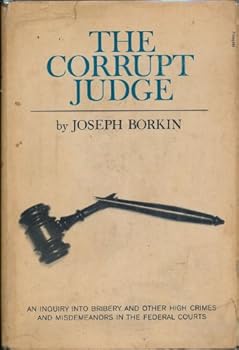 Hardcover The Corrupt Judge: An Inquiry Into Bribery and Other High Crimes and Misdemean Book