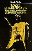 Royal Shakespeare: Four major productions at Stratford-upon-Avon 0719005477 Book Cover