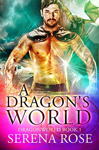A Dragon's World (DragonWorld Book 1)
