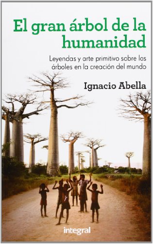 El gran árbol de la humanidad (OTROS INTEGRAL) El gran árbol de la humanidad (OTROS INTEGRAL)