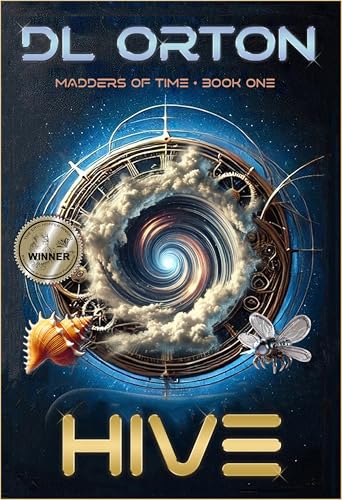 Hive: A Dystopian Time-Travel Thriller (Madders of...