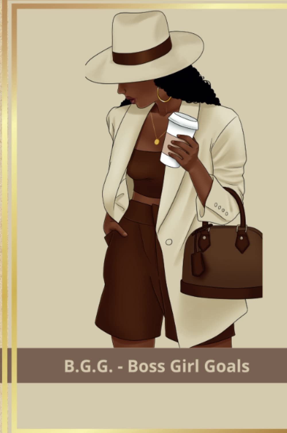 B.G.G. - Boss Girl Goals: Every Woman is a Boss and She Has Her Goals