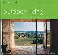best designed. outdoor living. Terrassen - Balkone - Dachterrassen - Höfe (av edition lebensart) 3899860500 Book Cover