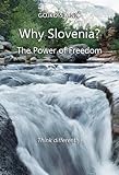 Why Slovenia? The Power of Freedom