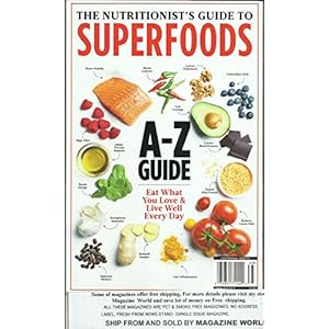 SUPER FOODS MAGAZINE, THE NUTRITIONIST’S GUIE TO A – Z GUIDESPECIAL 2020