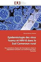 Epidemiologie Des Virus Foamy Et Hhv-8 Dans Le Sud Cameroun Rural 613159631X Book Cover